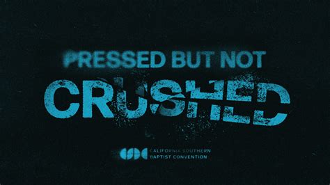 we are tested but not crushed|we are pressed but not crushed.